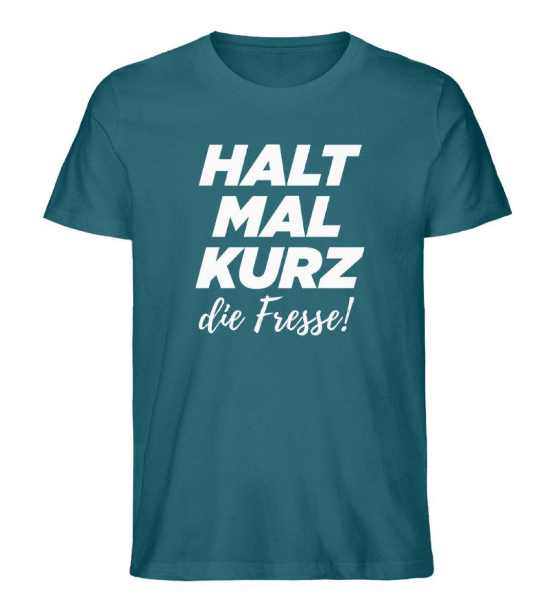 Halt mal kurz Fresse Words on Shirts PR  - Herren Premium Organic Shirt - Words on Shirts Sag es mit dem Mittelfinger Shirts Hoodies Sweatshirt Taschen Gymsack Spruch Sprüche Statement
