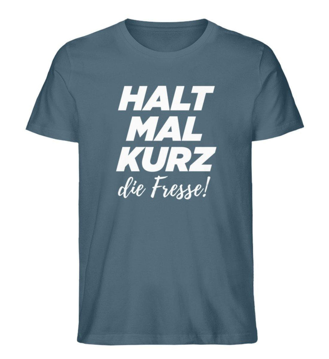 Halt mal kurz Fresse Words on Shirts PR  - Herren Premium Organic Shirt - Words on Shirts Sag es mit dem Mittelfinger Shirts Hoodies Sweatshirt Taschen Gymsack Spruch Sprüche Statement