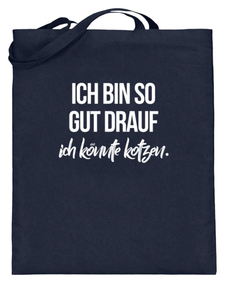 Gut Drauf Könnte Kotzen Words on Shirts  - Jutebeutel (mit langen Henkeln) - Words on Shirts Sag es mit dem Mittelfinger Shirts Hoodies Sweatshirt Taschen Gymsack Spruch Sprüche Statement