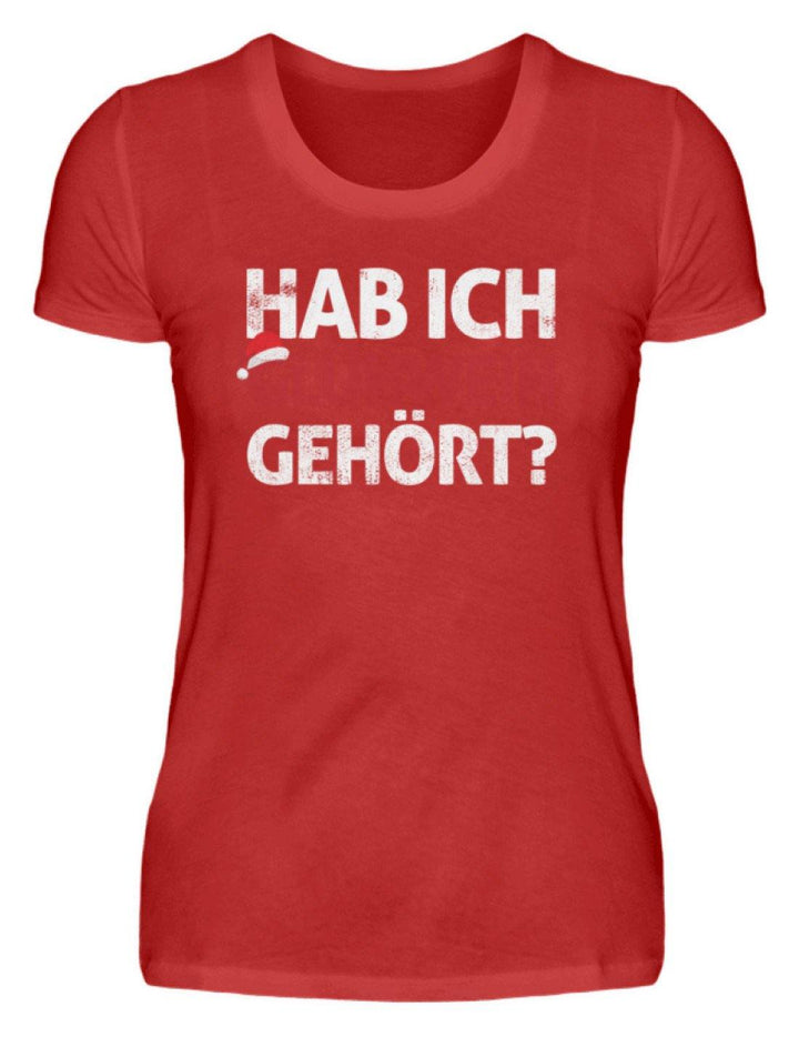 Hab ich Glühwein gehört? Words on Shirt  - Damenshirt - Words on Shirts Sag es mit dem Mittelfinger Shirts Hoodies Sweatshirt Taschen Gymsack Spruch Sprüche Statement