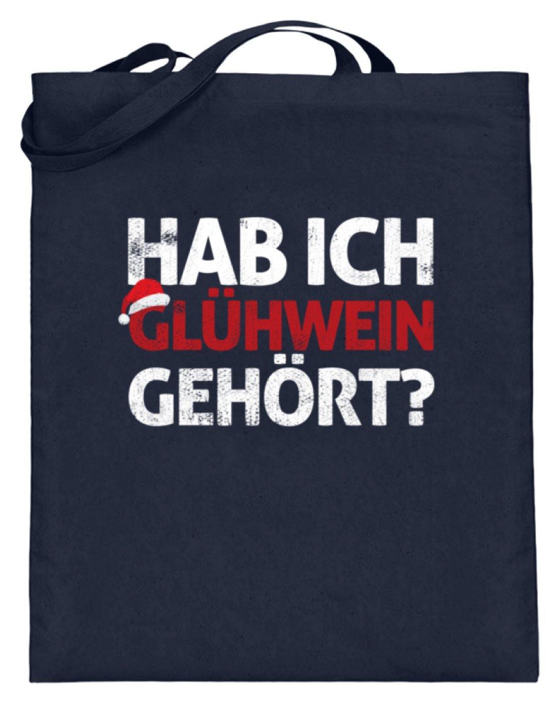 Hab ich Glühwein gehört? Words on Shirt  - Jutebeutel (mit langen Henkeln)