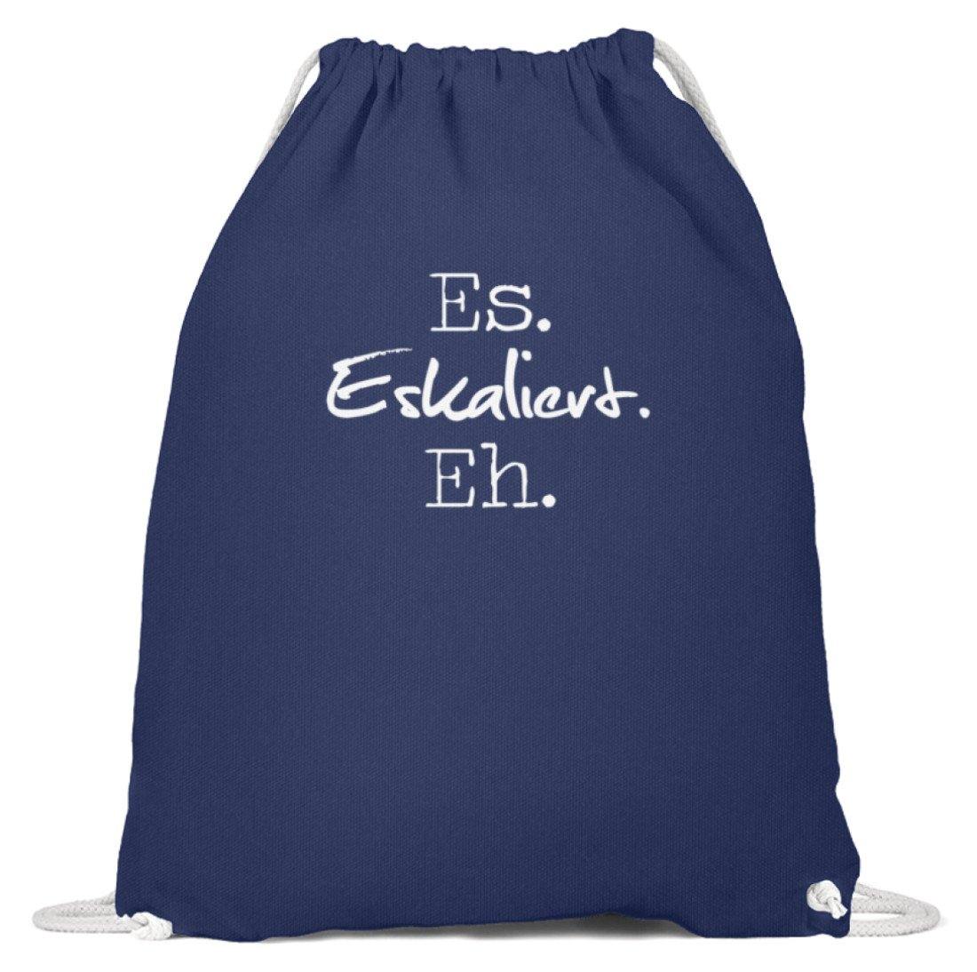 Es Eskaliert Eh - Words on Shirts (3)  - Baumwoll Gymsac