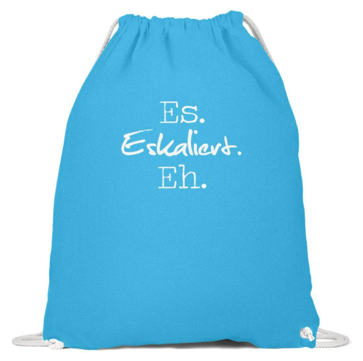 Es Eskaliert Eh - Words on Shirts (3)  - Baumwoll Gymsac - Words on Shirts Sag es mit dem Mittelfinger Shirts Hoodies Sweatshirt Taschen Gymsack Spruch Sprüche Statement