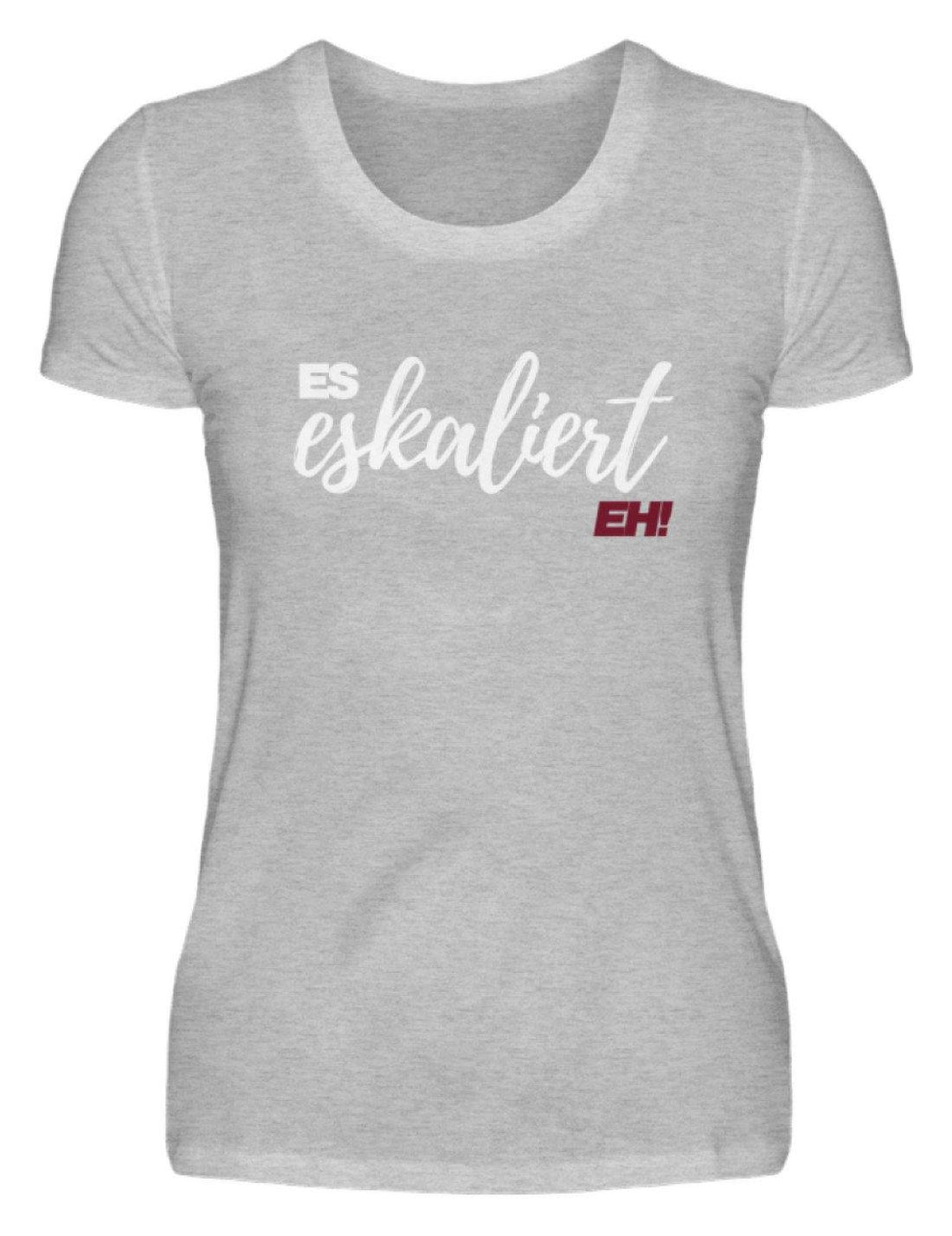 Es Eskaliert Eh - Words on Shirts (1)  - Damenshirt - Words on Shirts Sag es mit dem Mittelfinger Shirts Hoodies Sweatshirt Taschen Gymsack Spruch Sprüche Statement