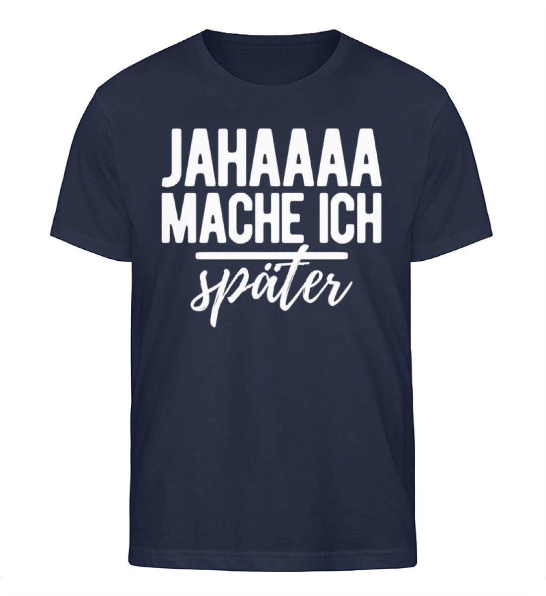 Jahaaa mache ich - später  - Herren Organic Shirt