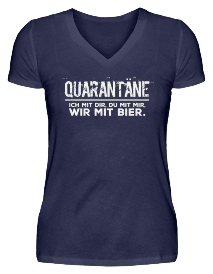 QUARANTÄNE MIT DIR - MIT MIR- MIT BIER  - V-Neck Damenshirt - Words on Shirts Sag es mit dem Mittelfinger Shirts Hoodies Sweatshirt Taschen Gymsack Spruch Sprüche Statement