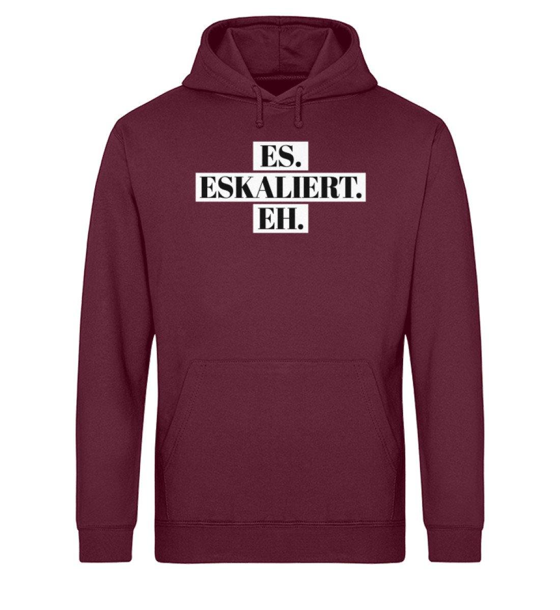 Es eskaliert eh - Words on Shirts  - Unisex Organic Hoodie
