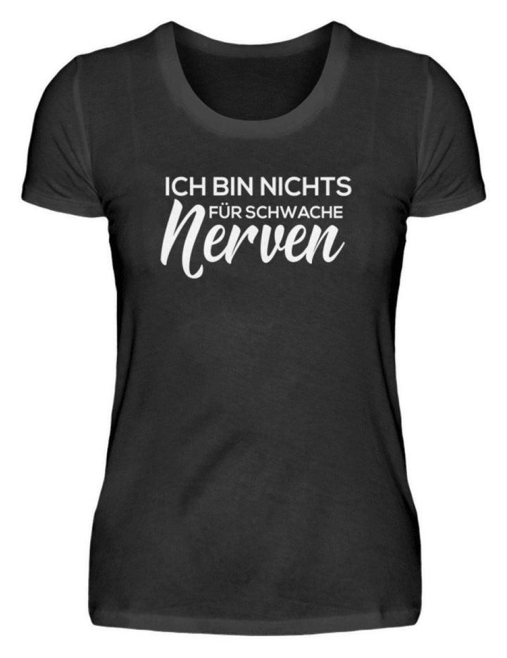 Nichts für Schwache Nerven  - Damenshirt - Words on Shirts Sag es mit dem Mittelfinger Shirts Hoodies Sweatshirt Taschen Gymsack Spruch Sprüche Statement