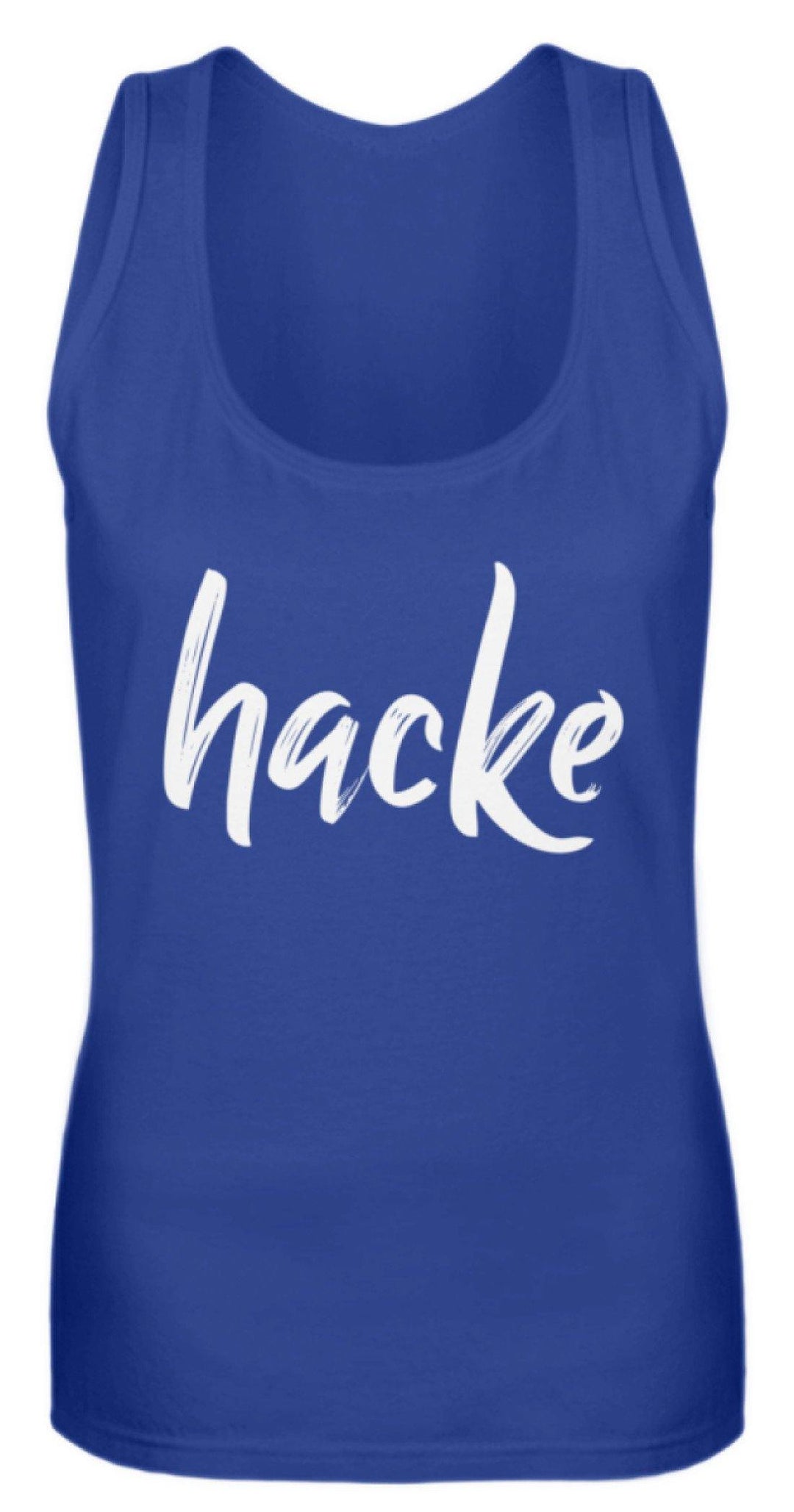 hacke Shirt  - Frauen Tanktop - Words on Shirts Sag es mit dem Mittelfinger Shirts Hoodies Sweatshirt Taschen Gymsack Spruch Sprüche Statement