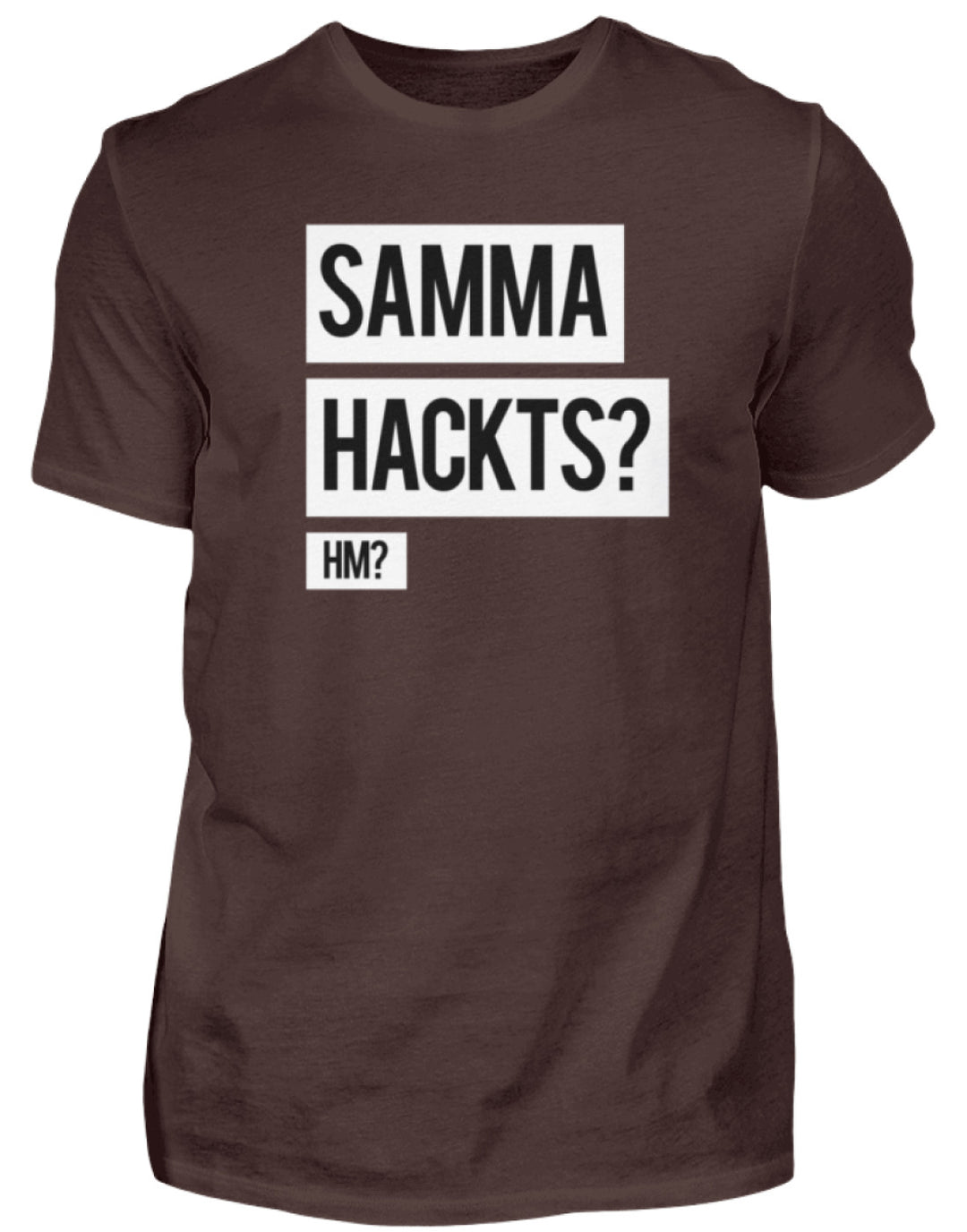 Samma Hackts? Hm?  - Herren Shirt - Words on Shirts