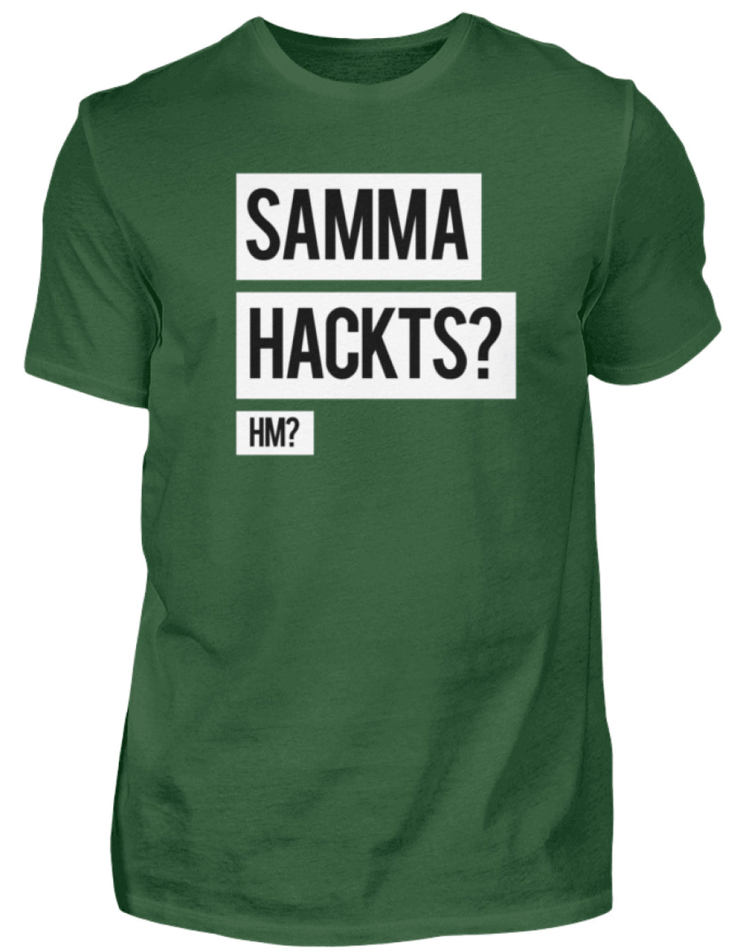 Samma Hackts? Hm?  - Herren Shirt - Words on Shirts