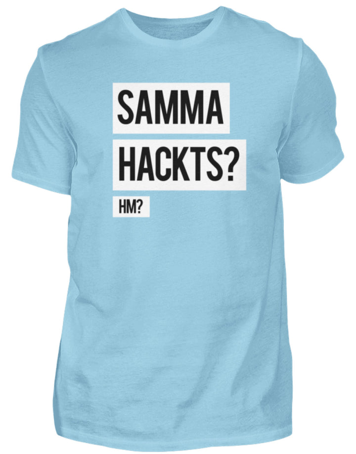 Samma Hackts? Hm?  - Herren Shirt - Words on Shirts