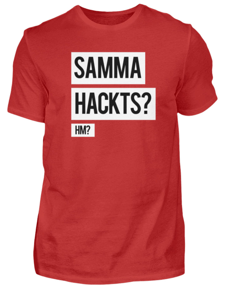 Samma Hackts? Hm?  - Herren Shirt - Words on Shirts