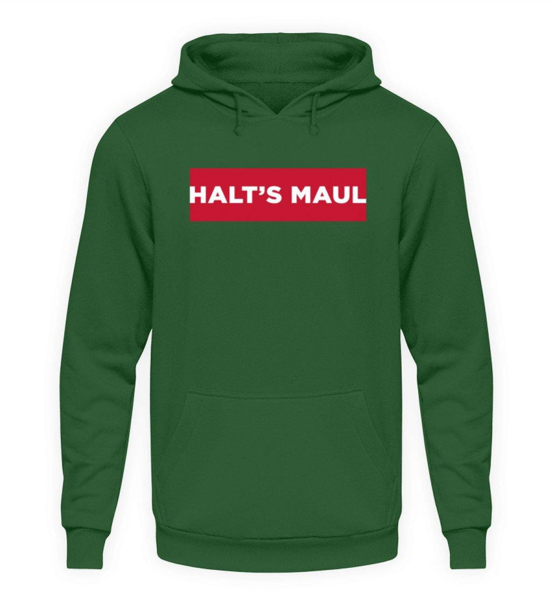 Halts Maul  - Unisex Kapuzenpullover Hoodie - Words on Shirts Sag es mit dem Mittelfinger Shirts Hoodies Sweatshirt Taschen Gymsack Spruch Sprüche Statement