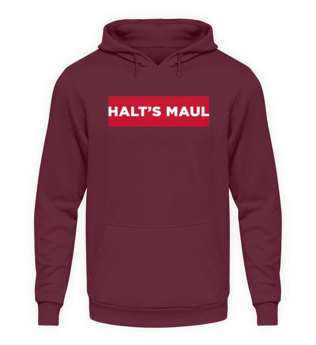 Halts Maul  - Unisex Kapuzenpullover Hoodie - Words on Shirts Sag es mit dem Mittelfinger Shirts Hoodies Sweatshirt Taschen Gymsack Spruch Sprüche Statement