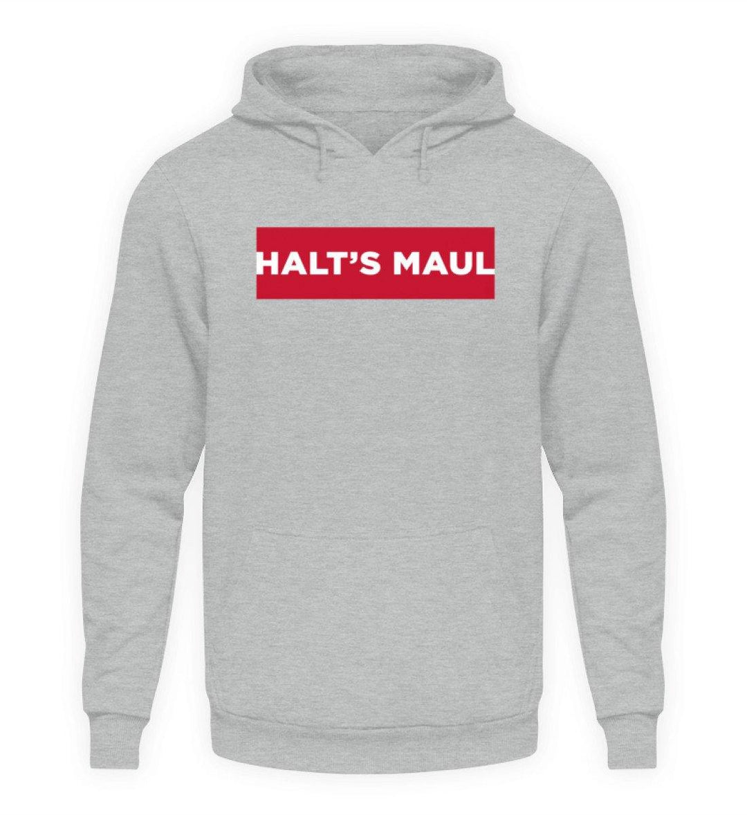 Halts Maul  - Unisex Kapuzenpullover Hoodie - Words on Shirts Sag es mit dem Mittelfinger Shirts Hoodies Sweatshirt Taschen Gymsack Spruch Sprüche Statement